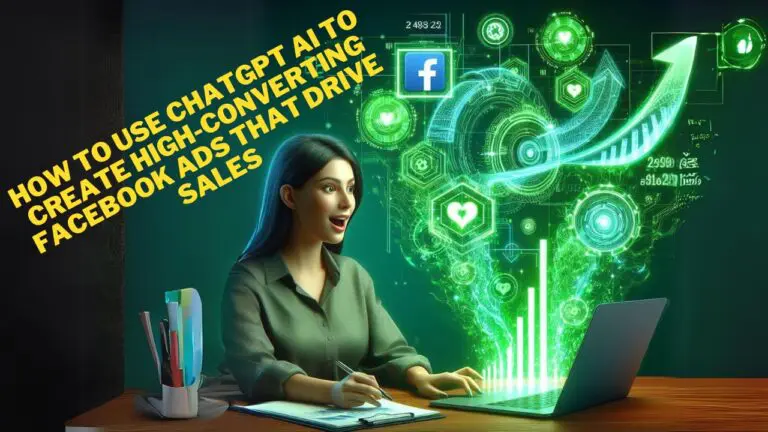 How to Use ChatGPT to Create High-Converting Facebook Ads That Drive Sales